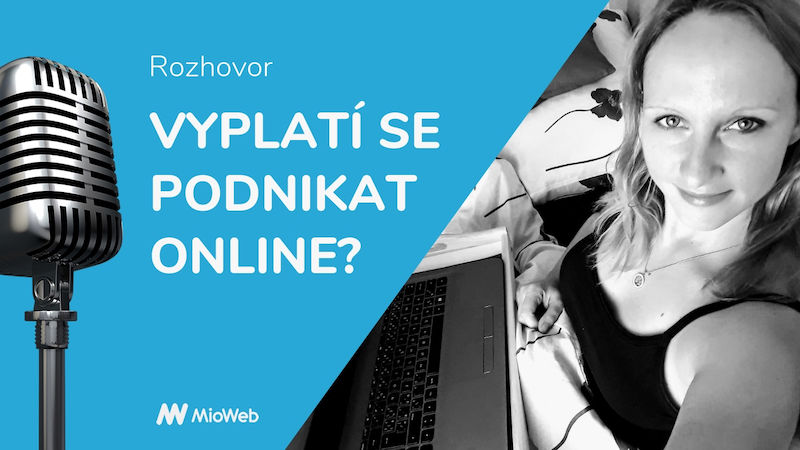 Vyplatí se podnikat online? Erika Čákorová