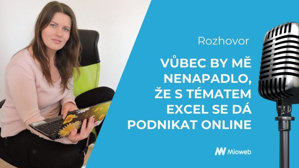 Vůbec by mě nenapadlo, že s tématem Excel se dá podnikat online